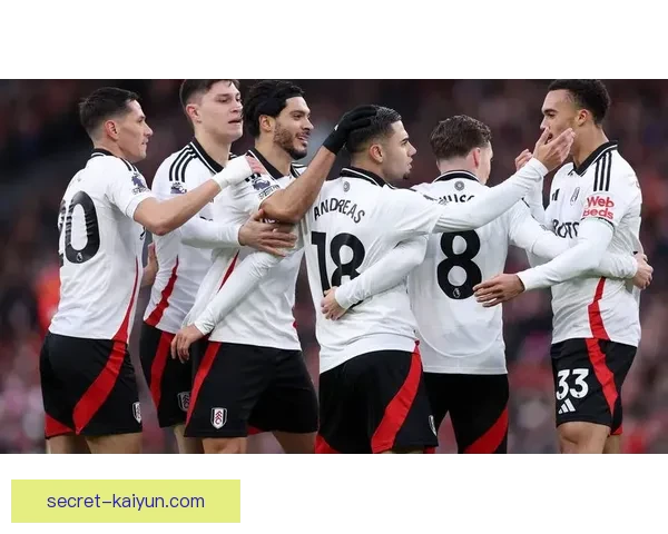 英超拉涅利执教富勒姆后球队状态逐渐回暖，备受关注